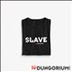 T-Shirt Dungorium SLAVE